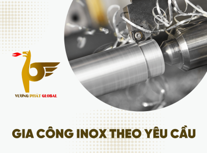 Gia công inox theo yêu cầu: Đáp ứng mọi nhu cầu của khách hàng
