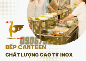 Bếp canteen chất lượng cao từ inox: Giải pháp tiết kiệm và bền vững