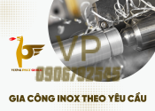 Gia công inox theo yêu cầu: Đáp ứng mọi nhu cầu của khách hàng