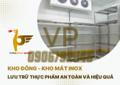 Giải pháp kho đông - kho mát inox: Lưu trữ thực phẩm an toàn và hiệu quả